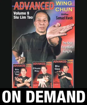 Advanced Wing Chun: Keys to Ip Man's Kung Fu Vol 9 with Samuel Kwok (On Demand)